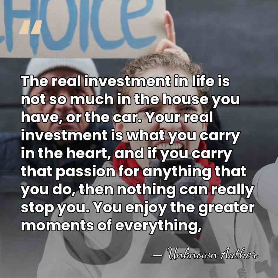 The real investment in life is not so much in the house&hellip; - Unknown Author