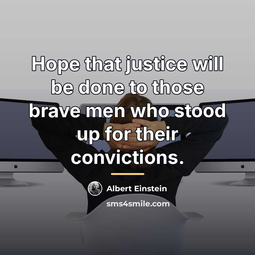 “Hope that justice will be done to those brave men…” quote by Albert Einstein