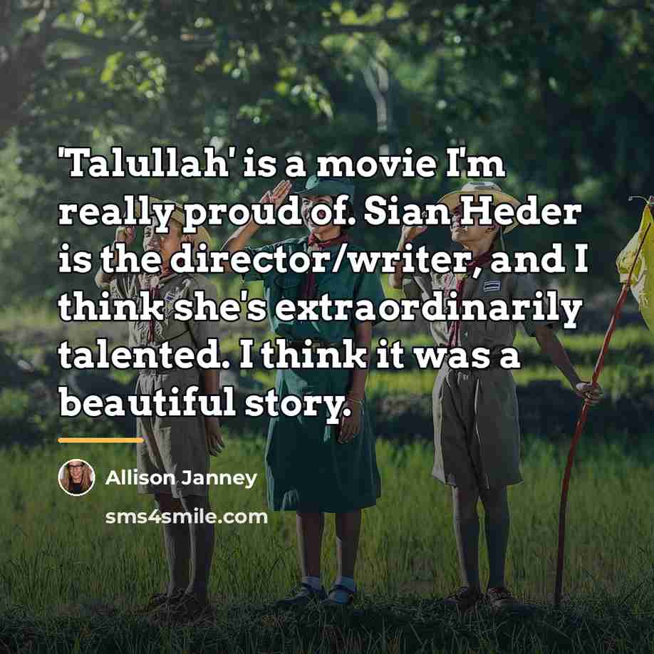 “'Talullah' is a movie I'm really proud of. Sian Heder…” quote by Allison Janney