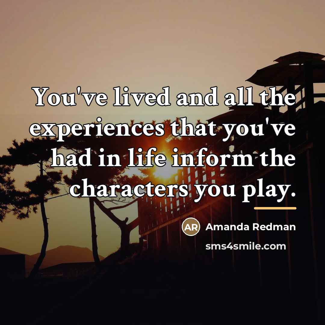 “You've lived and all the experiences that you've had in…” quote by Amanda Redman