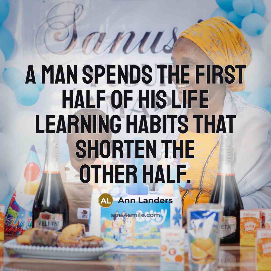 “A man spends the first half of his life learning…” quote by Ann Landers