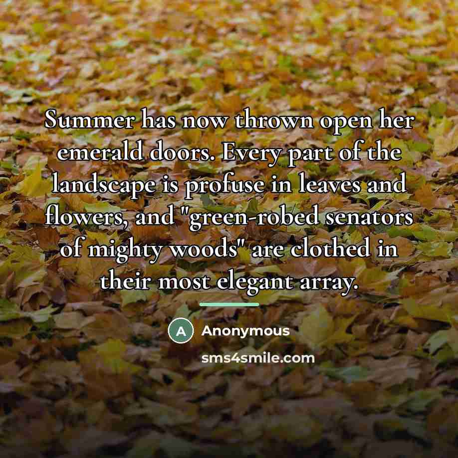 “Summer has now thrown open her emerald doors. Every part…” quote by Anonymous