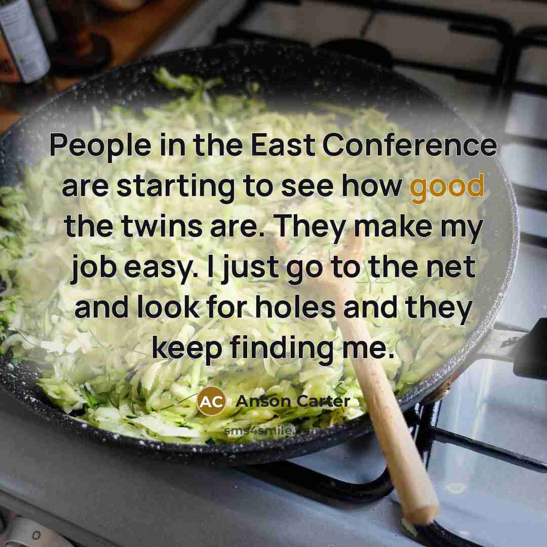 “People in the East Conference are starting to see how…” quote by Anson Carter