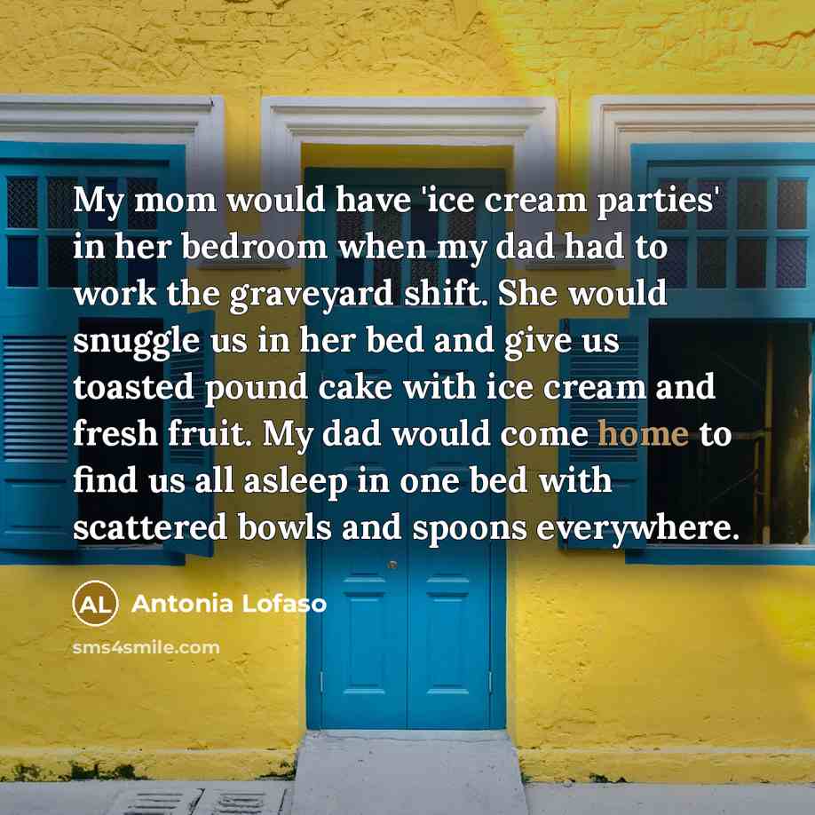 “My mom would have 'ice cream parties' in her bedroom…” quote by Antonia Lofaso