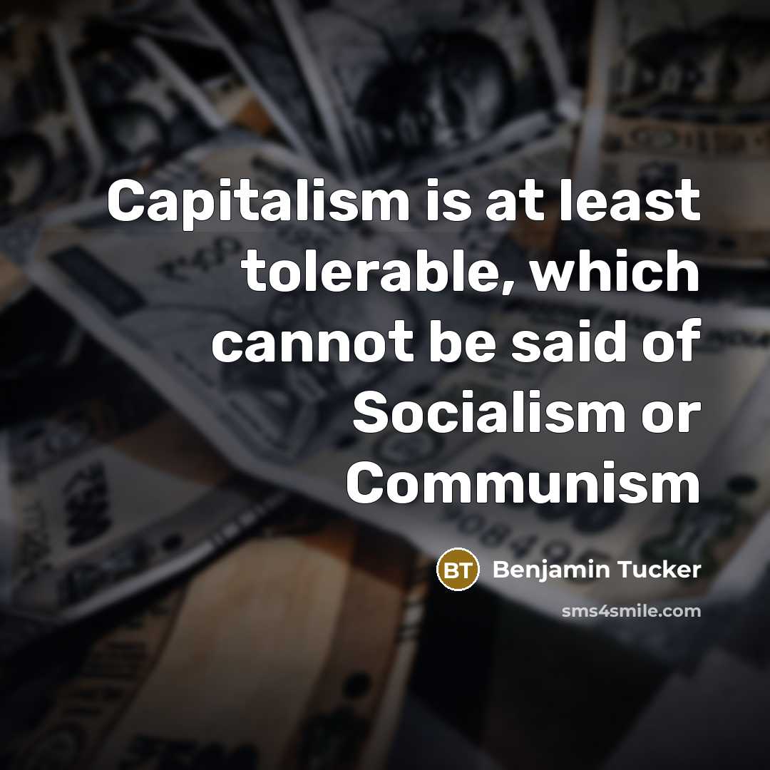 “Capitalism is at least tolerable, which cannot be said of…” quote by Benjamin Tucker