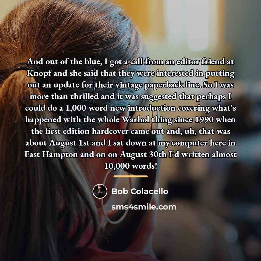 “And out of the blue, I got a call from…” quote by Bob Colacello