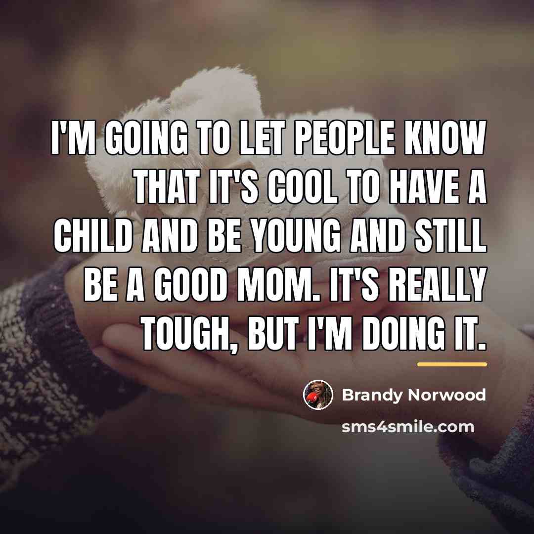 “I'm going to let people know that it's cool to…” quote by Brandy Norwood