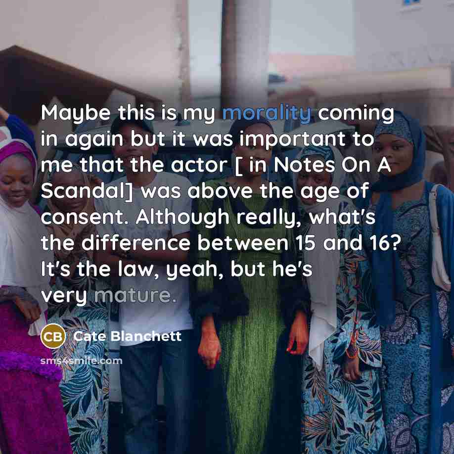 “Maybe this is my morality coming in again but it…” quote by Cate Blanchett