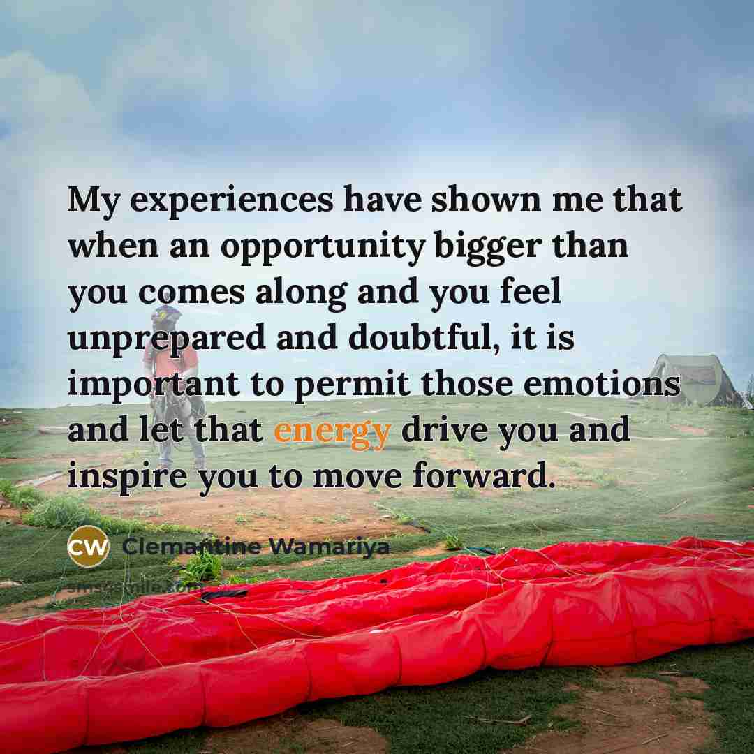 “My experiences have shown me that when an opportunity bigger…” quote by Clemantine Wamariya