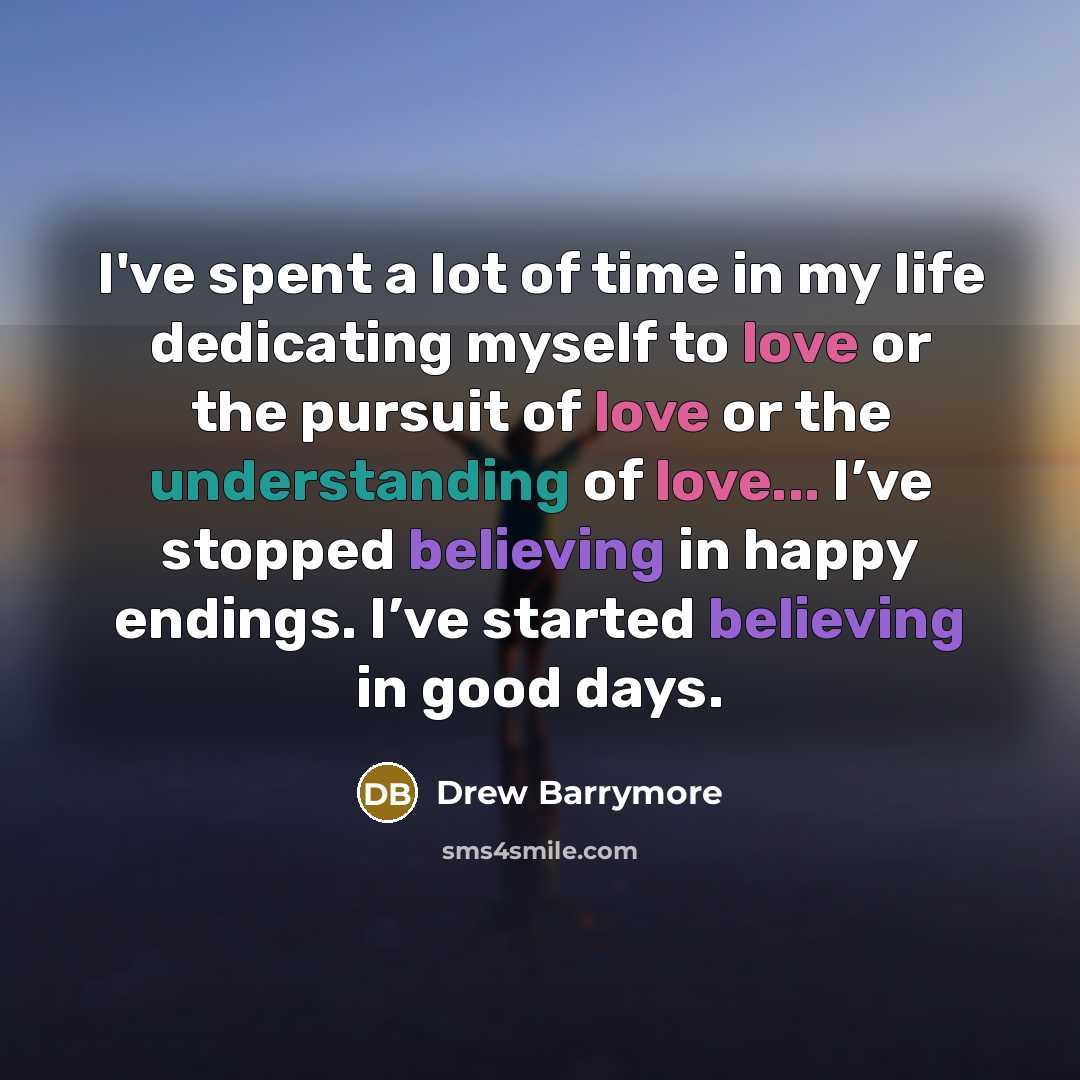 “I've spent a lot of time in my life dedicating…” quote by Drew Barrymore
