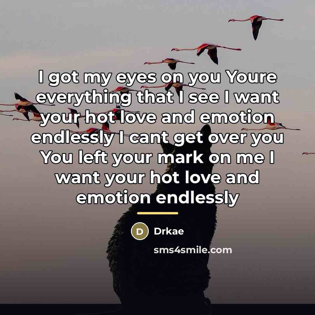 “I got my eyes on you Youre everything that I…” quote by Anonymous