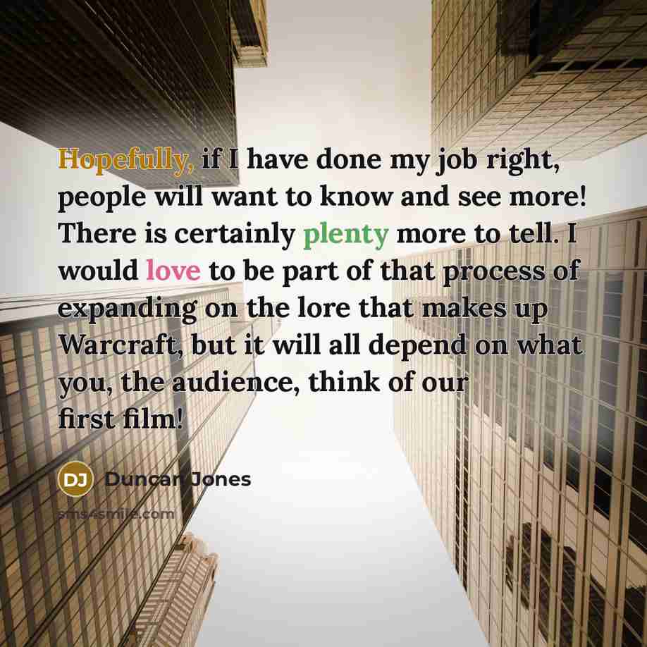 “Hopefully, if I have done my job right, people will…” quote by Duncan Jones