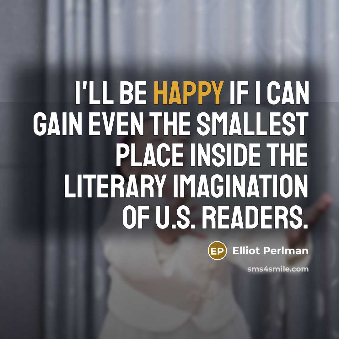 “I'll be happy if I can gain even the smallest…” quote by Elliot Perlman