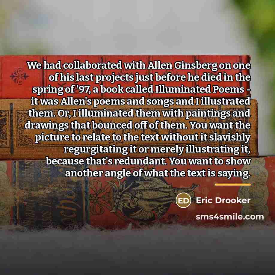 “We had collaborated with Allen Ginsberg on one of his…” quote by Eric Drooker