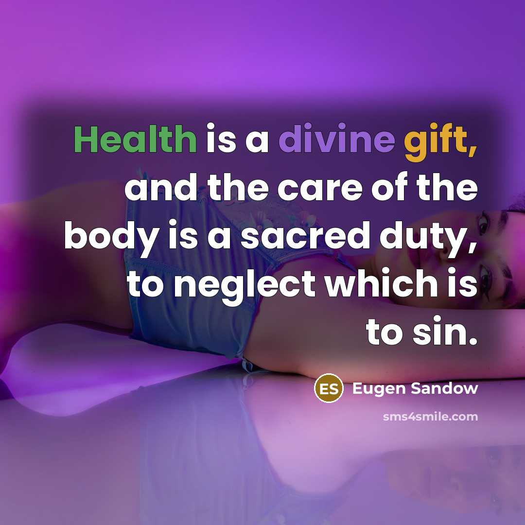 “Health is a divine gift, and the care of the…” quote by Eugen Sandow