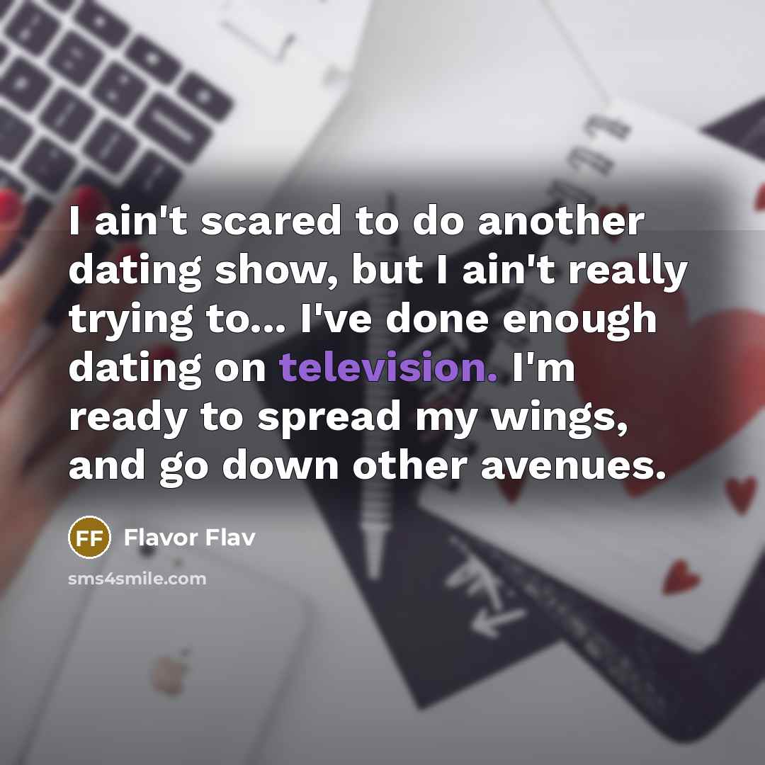 “I ain't scared to do another dating show, but I…” quote by Flavor Flav