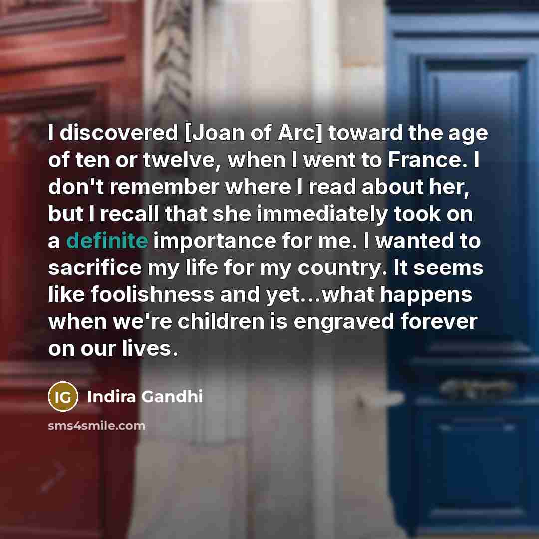 “I discovered [Joan of Arc] toward the age of ten…” quote by Indira Gandhi