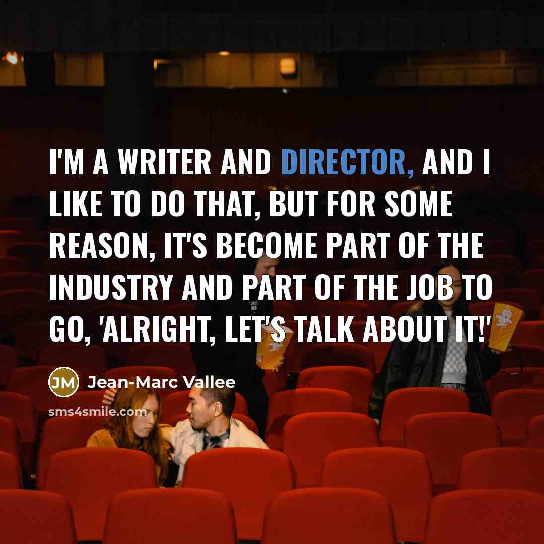“I'm a writer and director, and I like to do…” quote by Jean-Marc Vallee