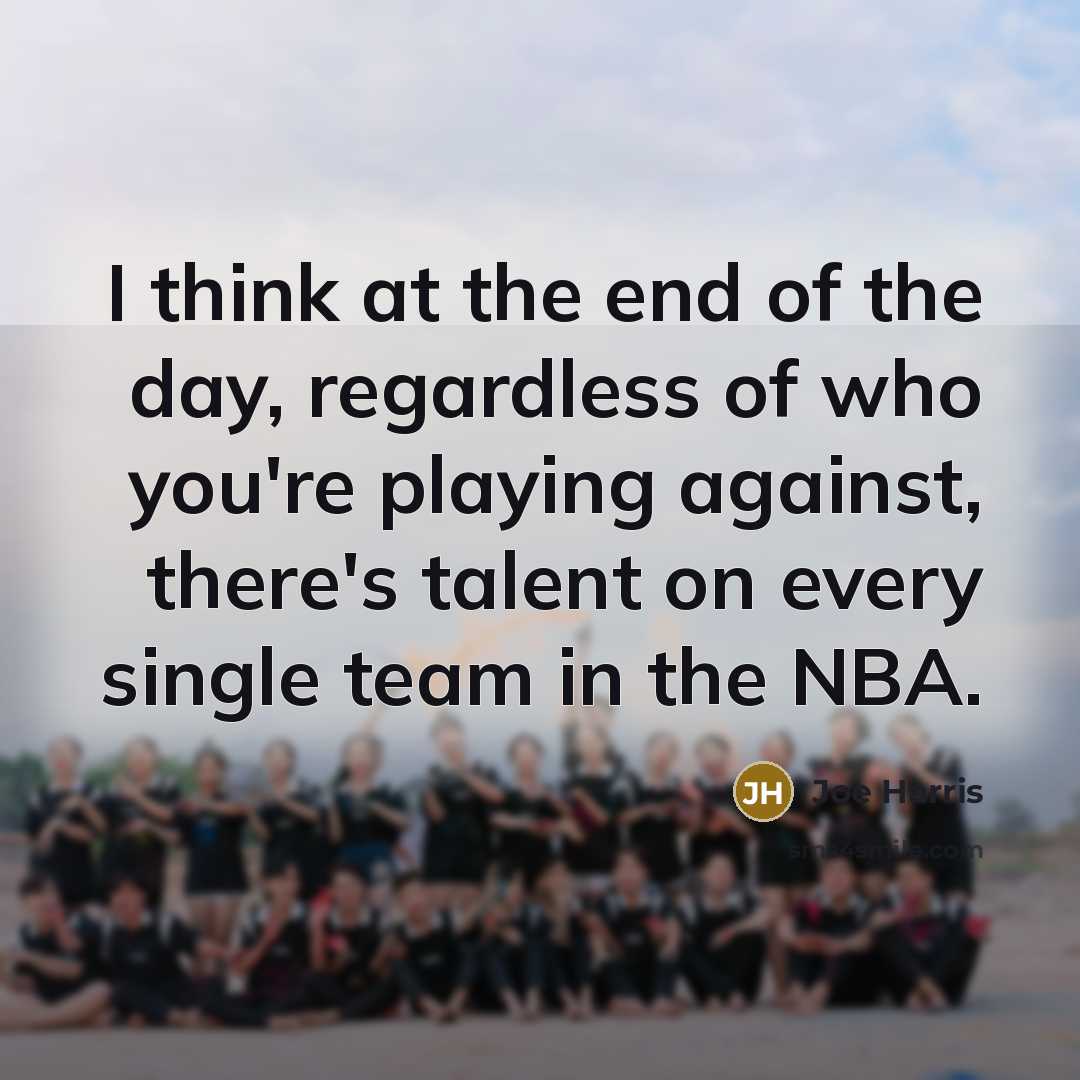 “I think at the end of the day, regardless of…” quote by Joe Harris