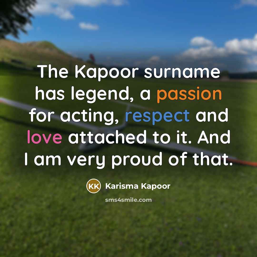 “The Kapoor surname has legend, a passion for acting, respect…” quote by Karisma Kapoor