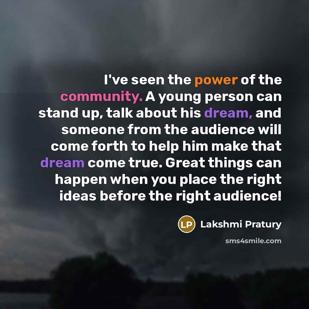 “I've seen the power of the community. A young person…” quote by Lakshmi Pratury