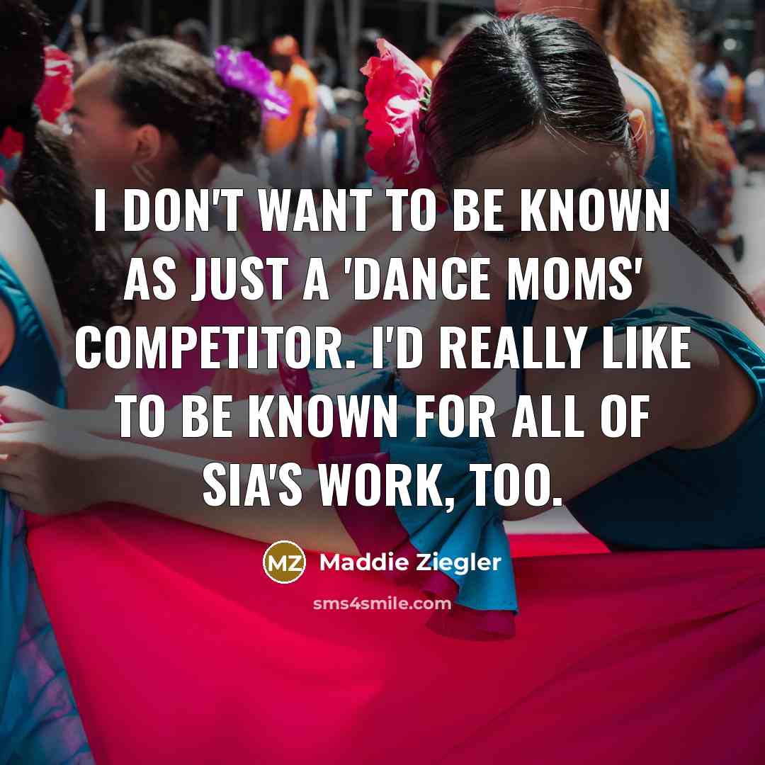 “I don't want to be known as just a 'Dance…” quote by Maddie Ziegler