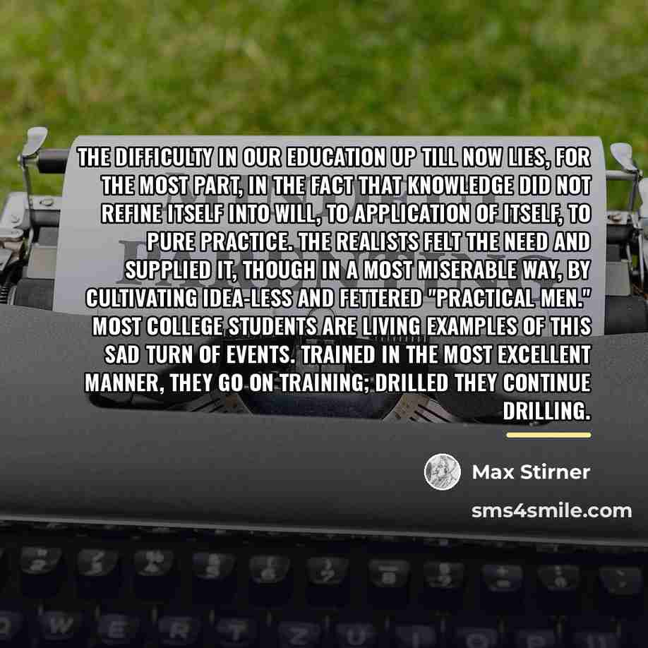 “The difficulty in our education up till now lies, for…” quote by Max Stirner