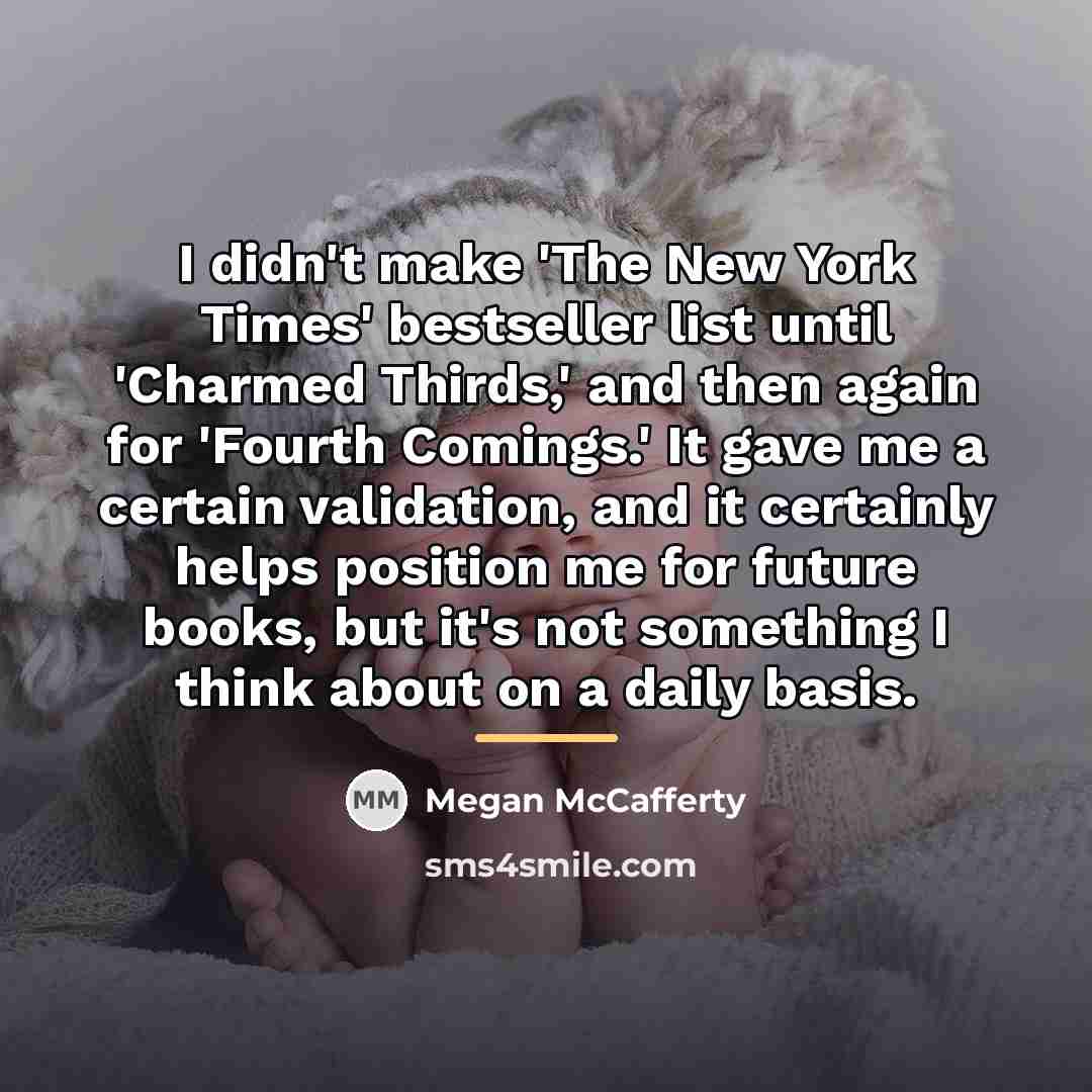 “I didn't make 'The New York Times' bestseller list until…” quote by Megan McCafferty