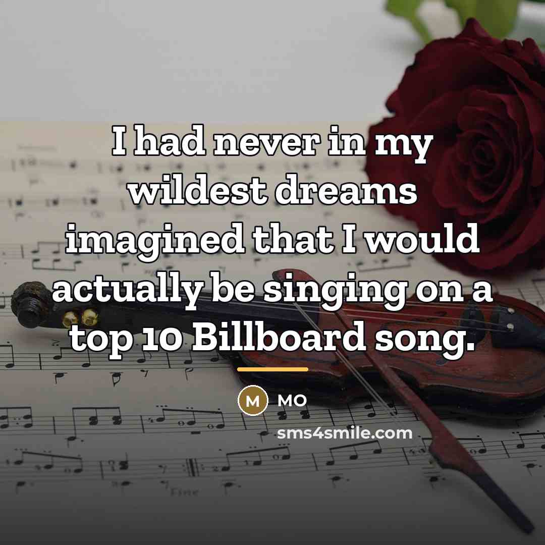 “I had never in my wildest dreams imagined that I…” quote by MO