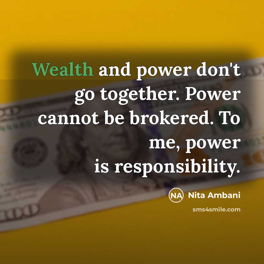 “Wealth and power don't go together. Power cannot be brokered.…” quote by Nita Ambani