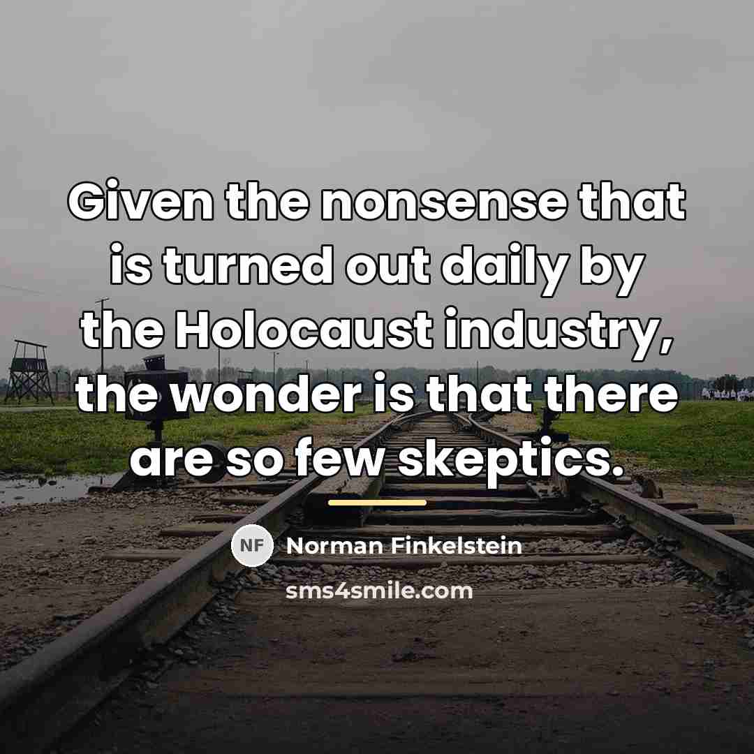 “Given the nonsense that is turned out daily by the…” quote by Norman Finkelstein
