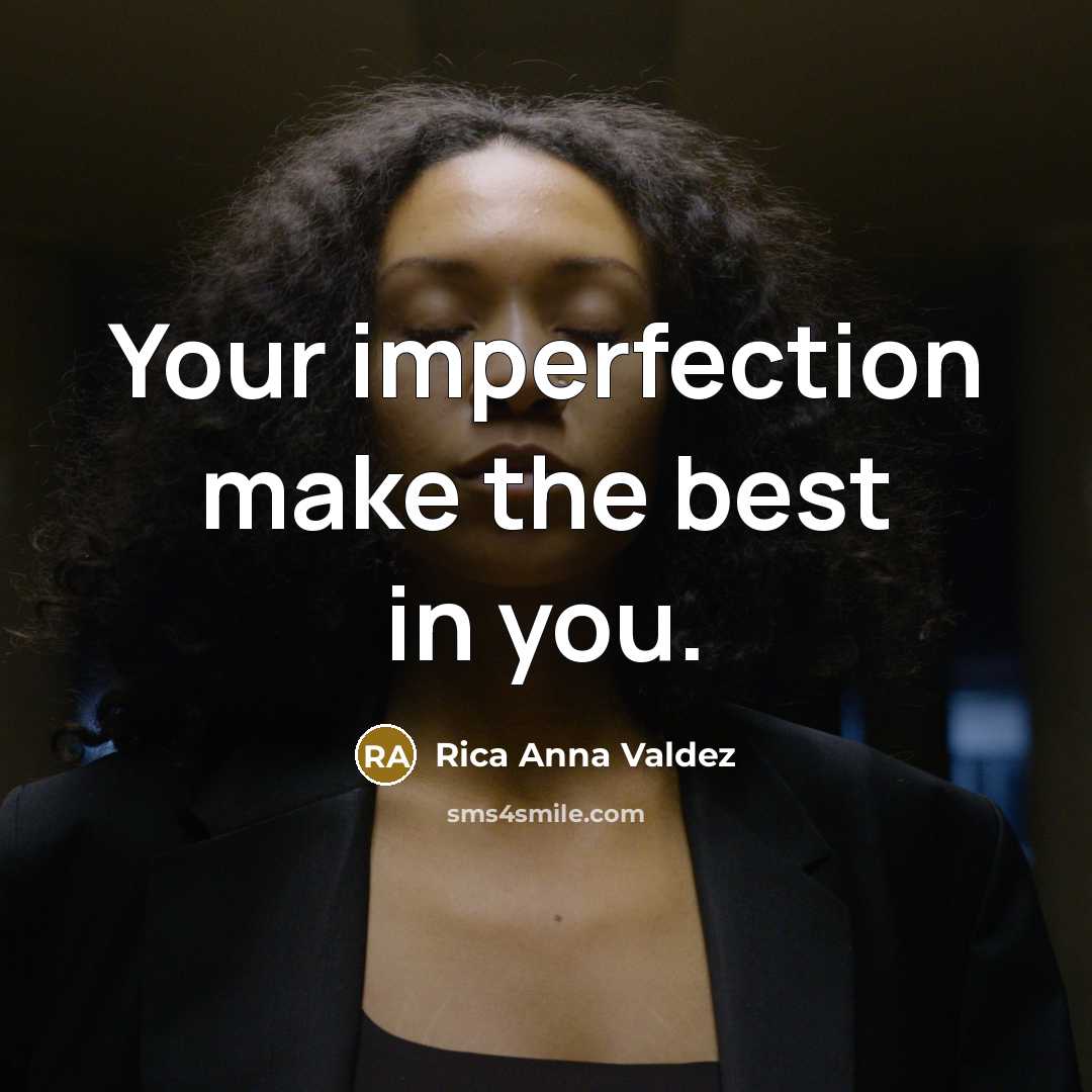 “Your imperfection make the best in you.…” quote by Rica Anna Valdez