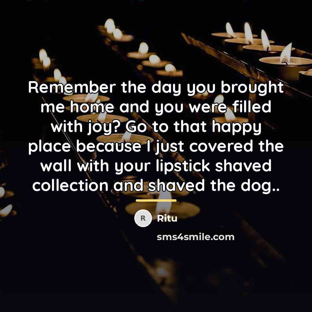 “Remember the day you brought me home and you were…” quote by Ritu