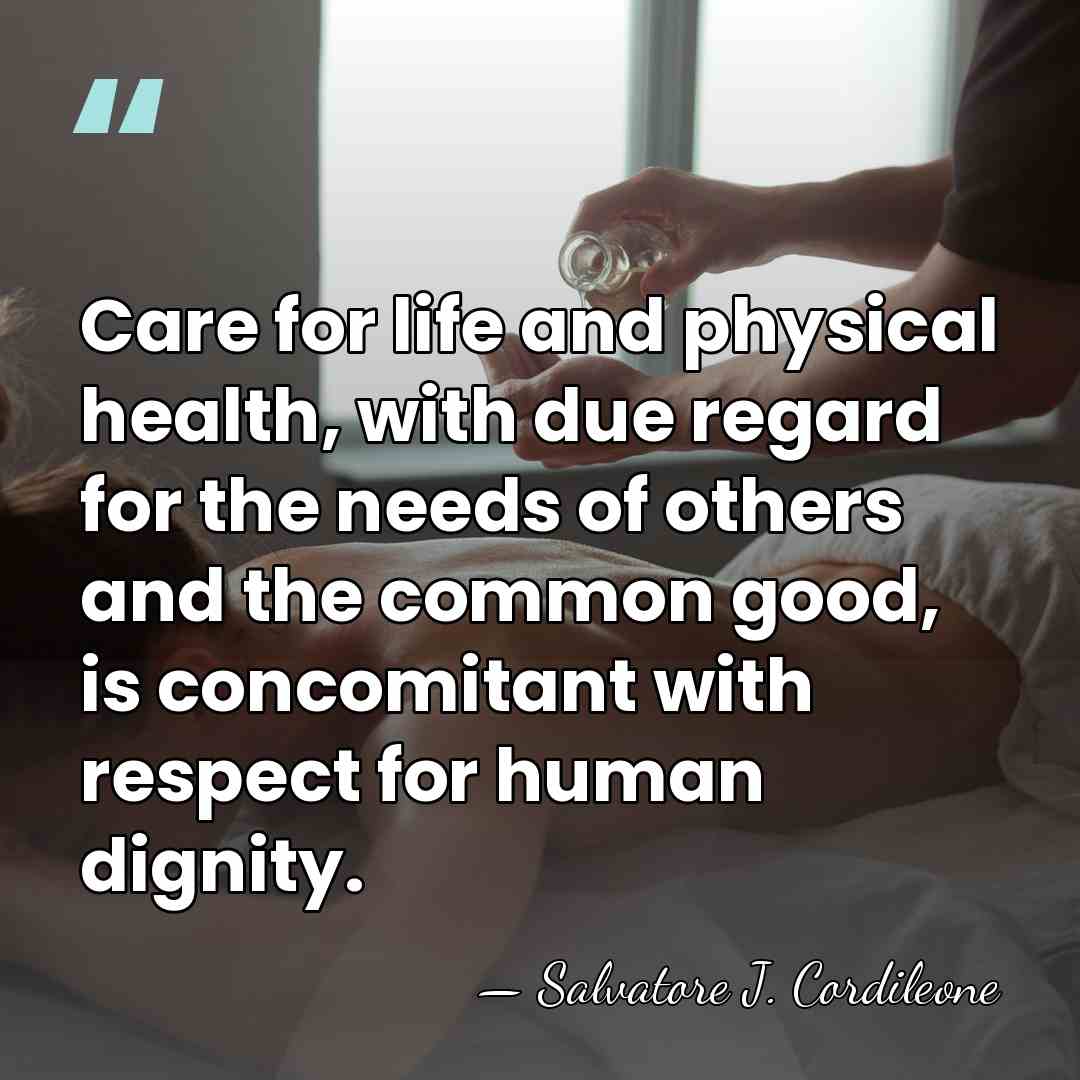 Care for life and physical health, with due regard for the needs&hellip; - Salvatore J. Cordileone