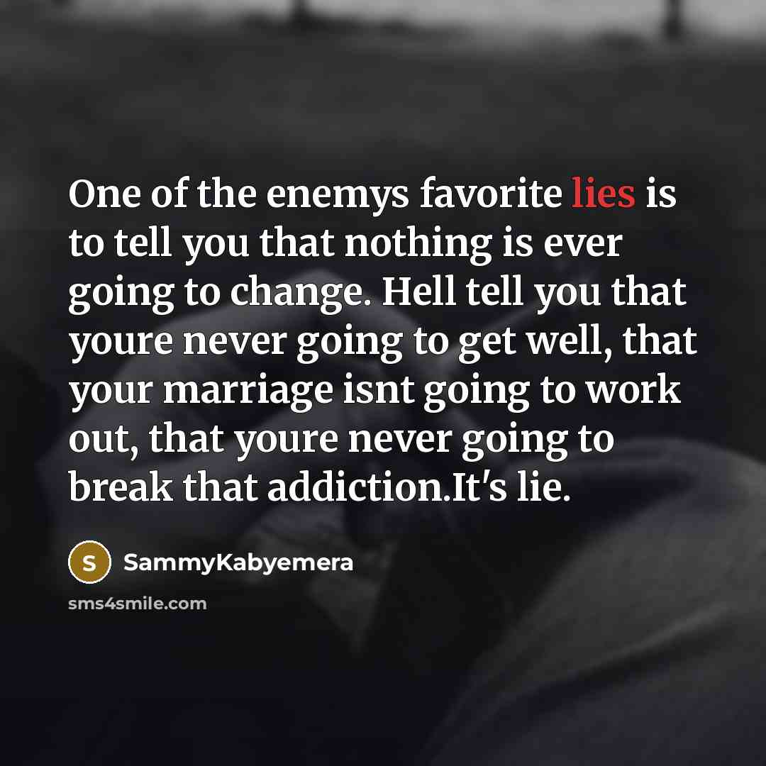 “One of the enemys favorite lies is to tell you…” quote by Sammykabyemera