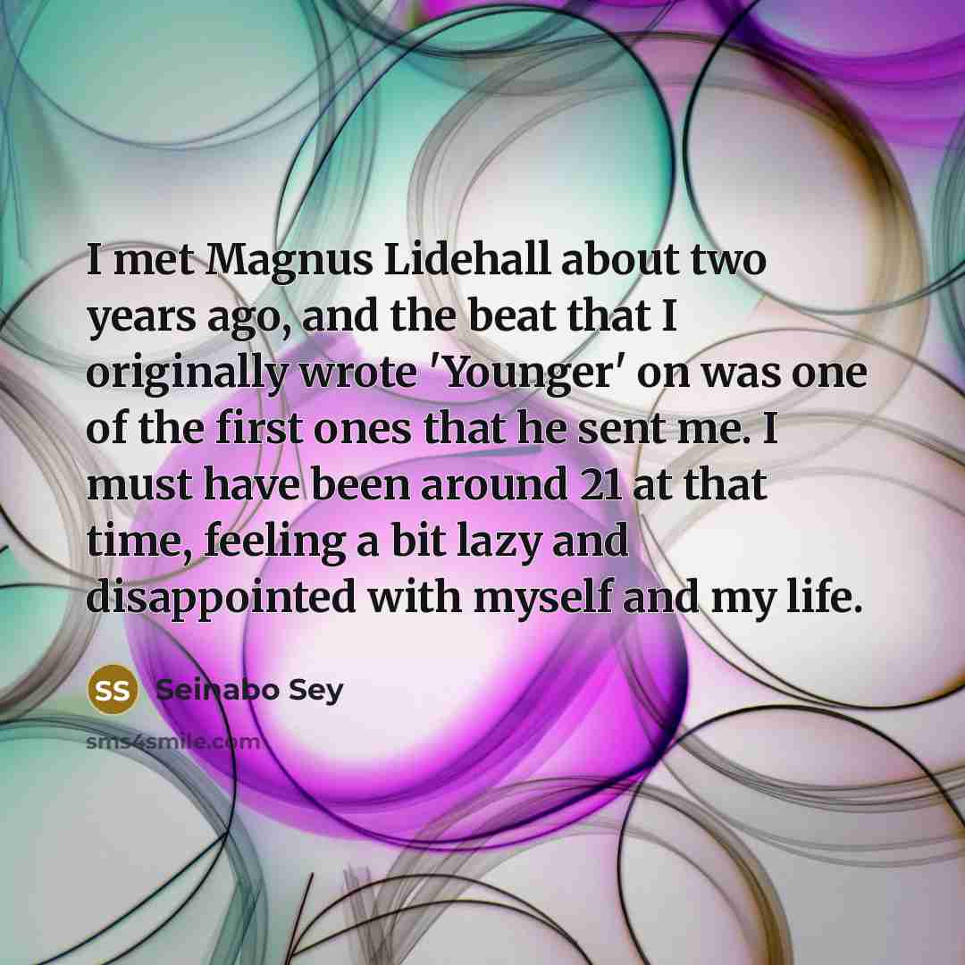“I met Magnus Lidehall about two years ago, and the…” quote by Seinabo Sey