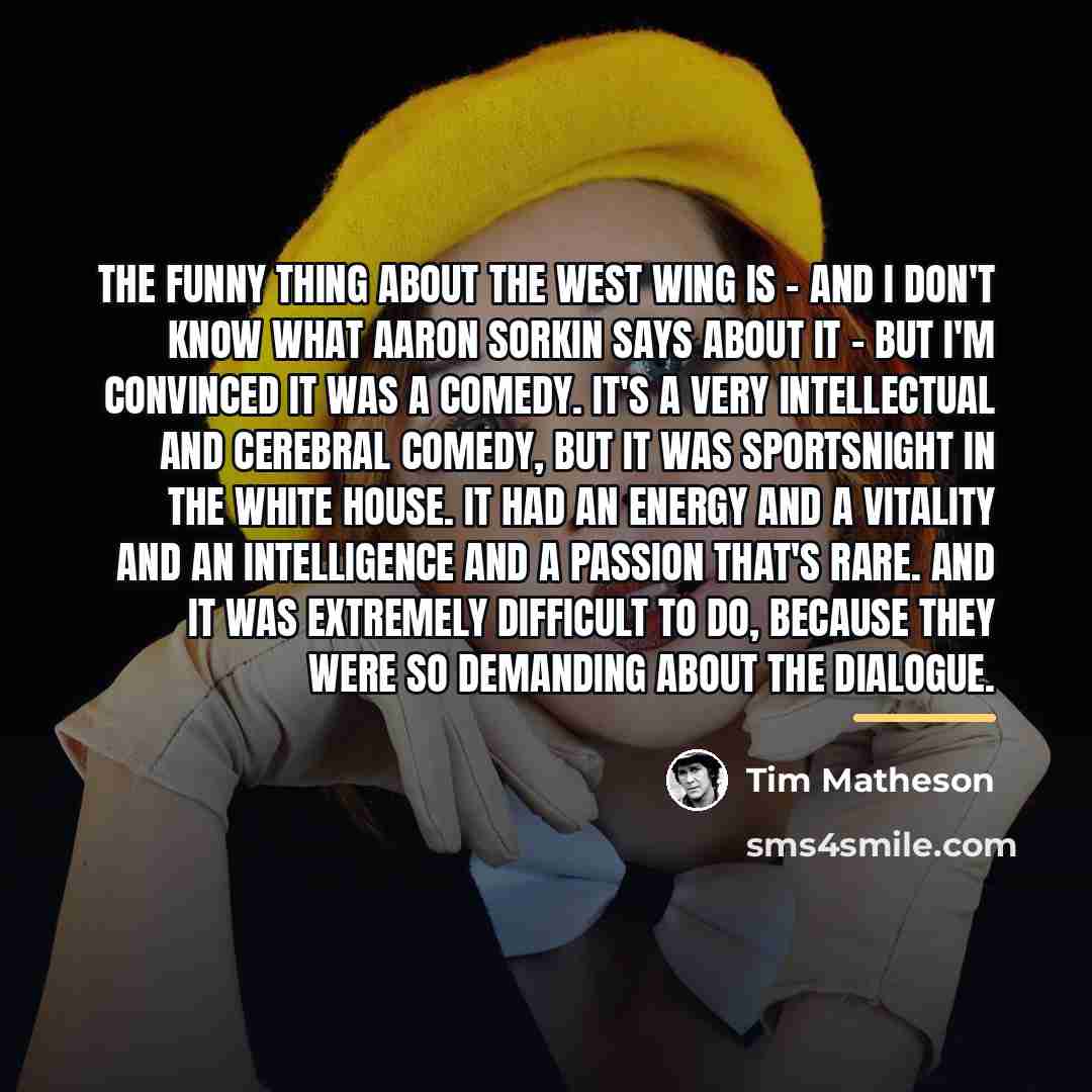 “The funny thing about The West Wing is - and…” quote by Tim Matheson