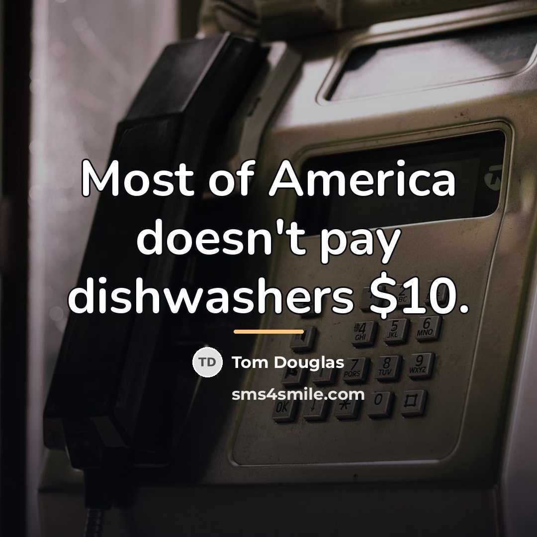 “Most of America doesn't pay dishwashers $10.…” quote by Tom Douglas
