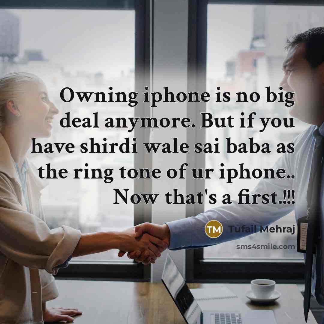 “Owning iphone is no big deal anymore. But if you…” quote by Tufail Mehraj