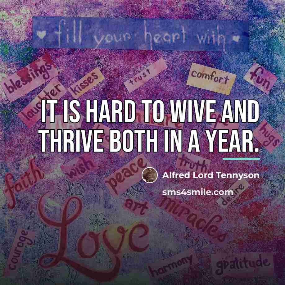 “It is hard to wive and thrive both in a…” quote by Alfred Lord Tennyson