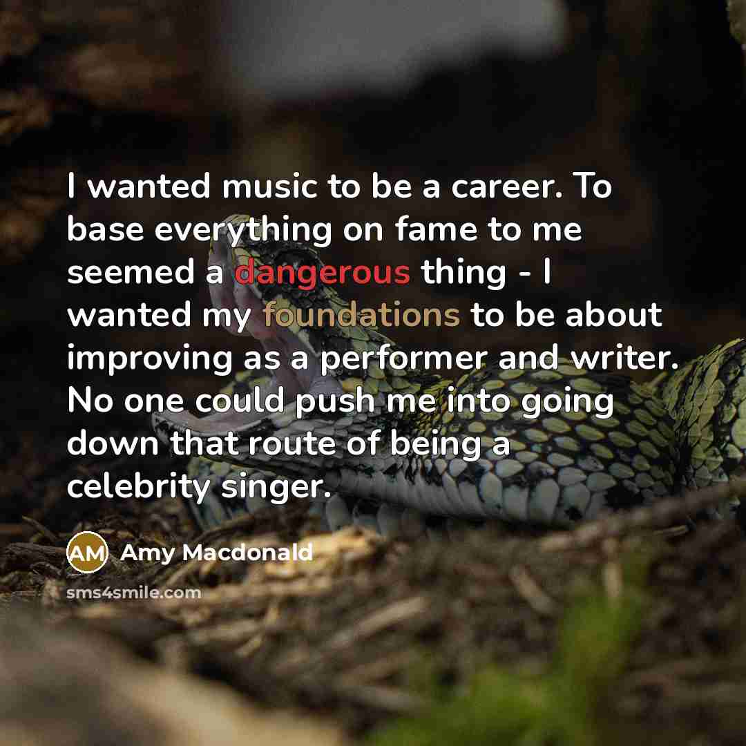 “I wanted music to be a career. To base everything…” quote by Amy Macdonald