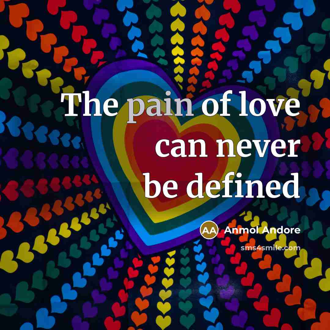 “The pain of love can never be defined…” quote by Anmol Andore
