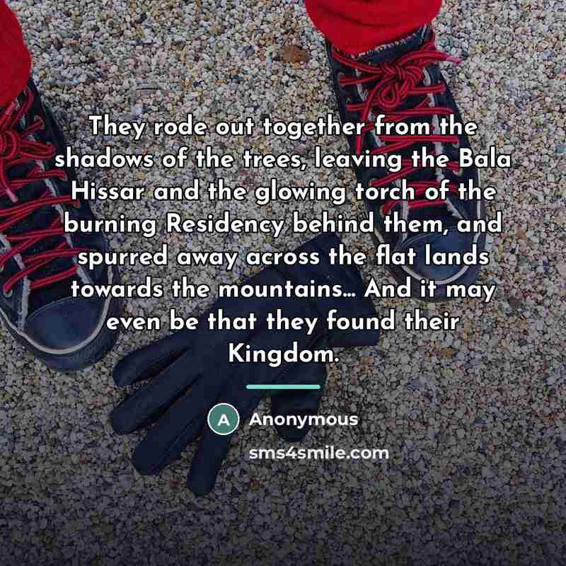 “They rode out together from the shadows of the trees,…” quote by Anonymous