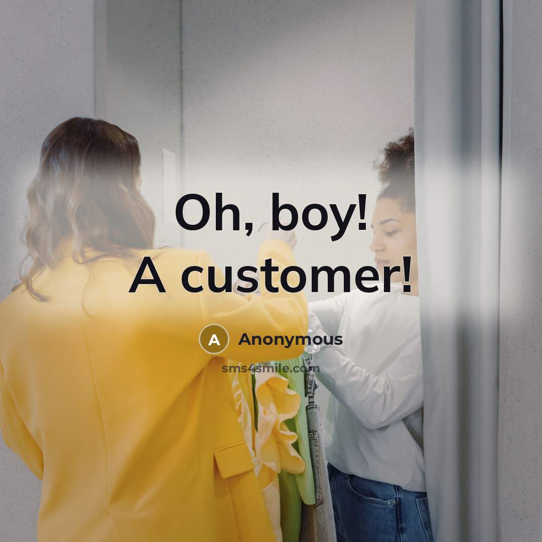 “Oh, boy! A customer!” quote by Anonymous