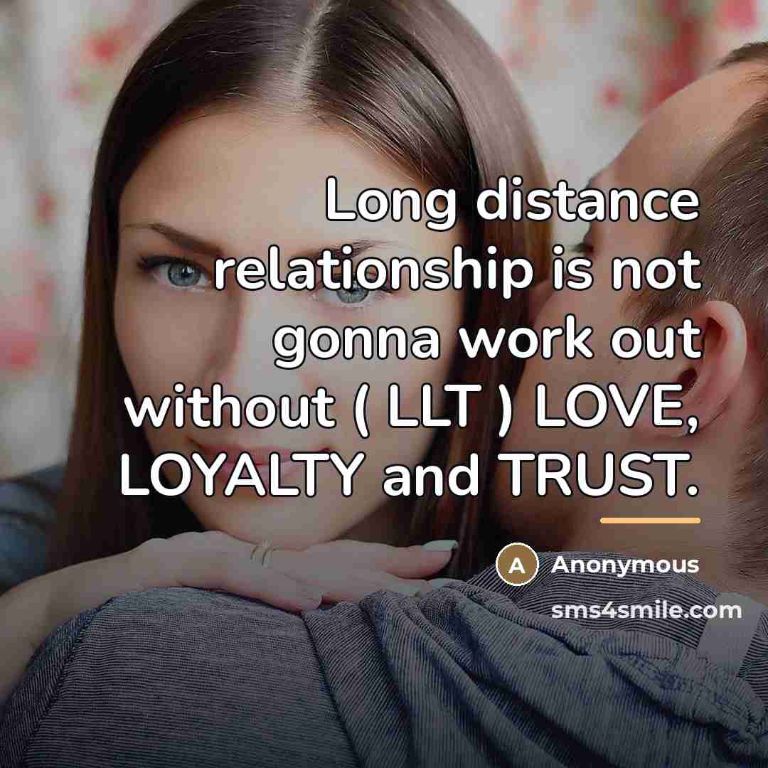 “Long distance relationship is not gonna work out without (…” quote by Anonymous