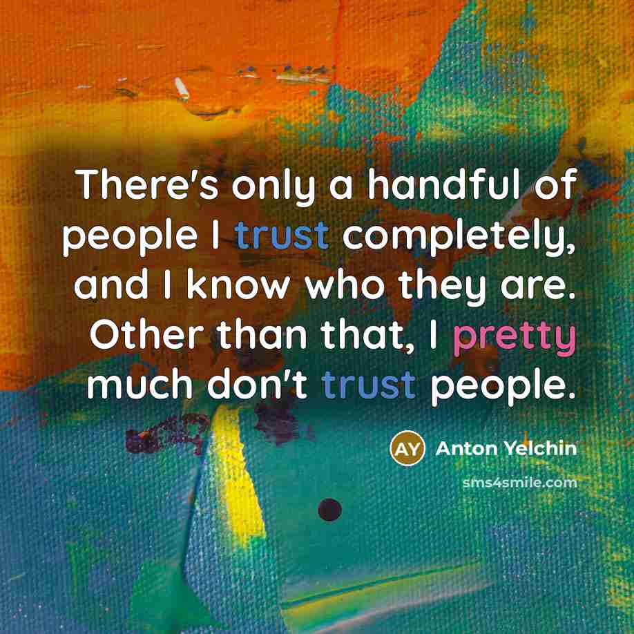 “There's only a handful of people I trust completely, and…” quote by Anton Yelchin