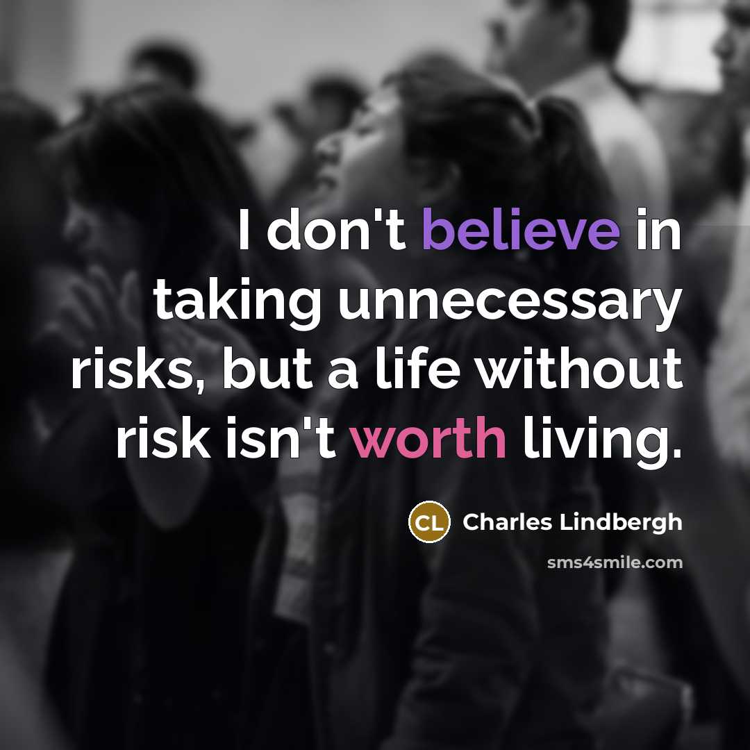 “I don't believe in taking unnecessary risks, but a life…” quote by Charles Lindbergh