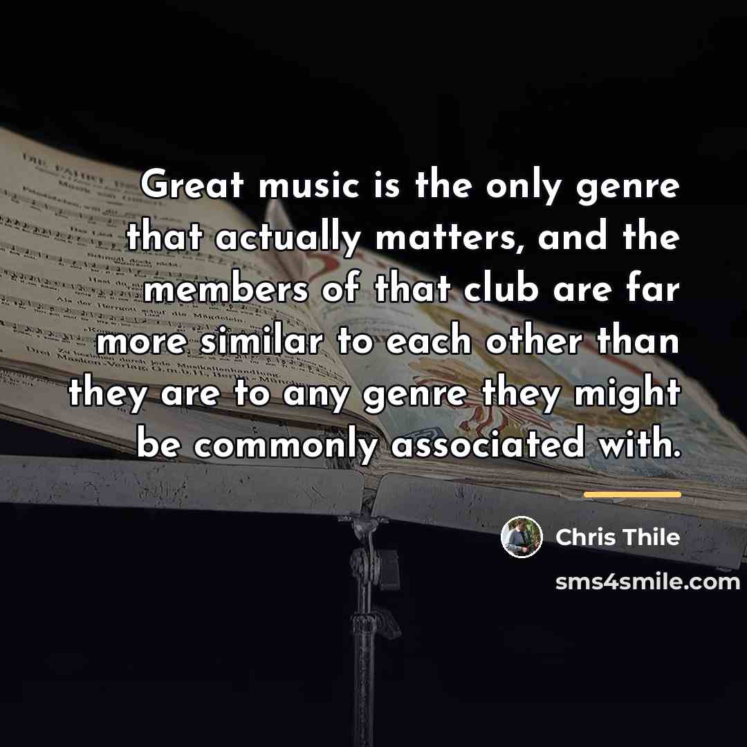 “Great music is the only genre that actually matters, and…” quote by Chris Thile