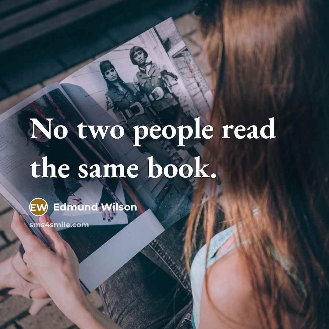 “No two people read the same book.…” quote by Edmund Wilson