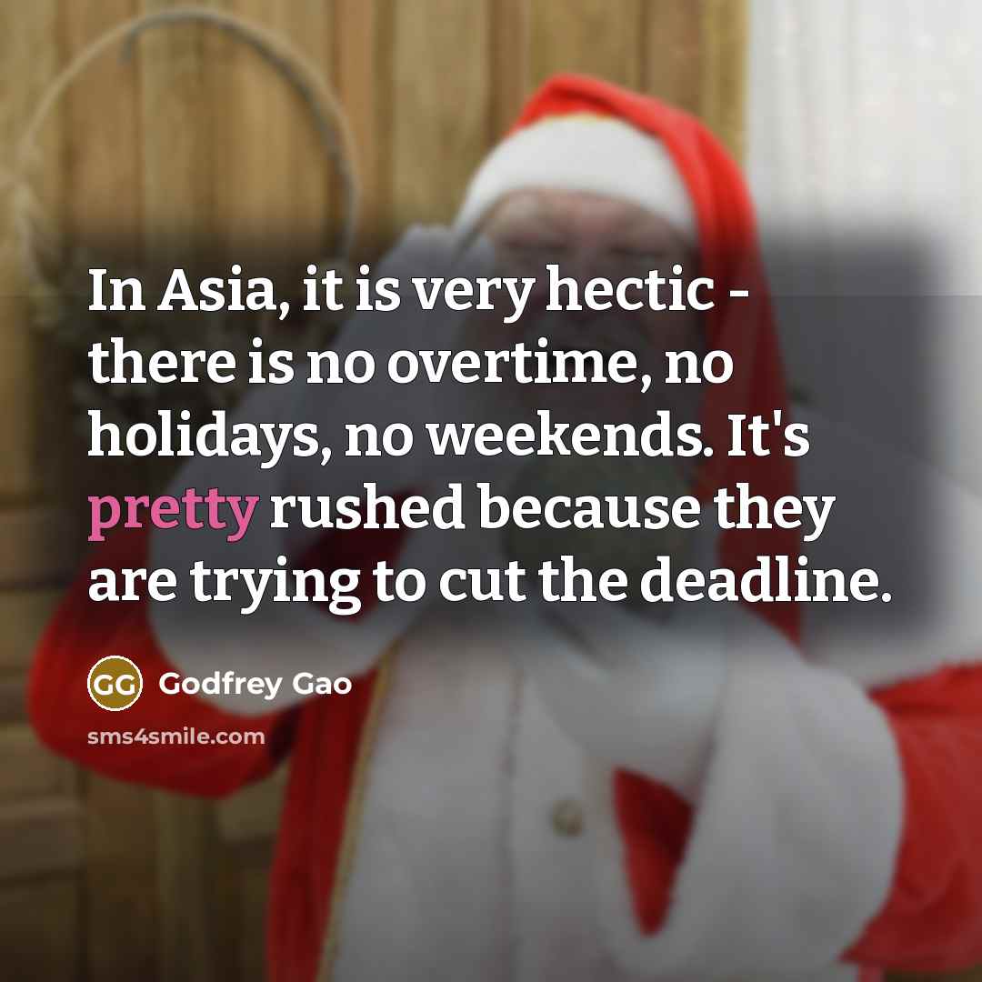 “In Asia, it is very hectic - there is no…” quote by Godfrey Gao
